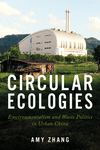 Circular Ecologies – Environmentalism and Waste Politics in Urban China P 224 p. 24