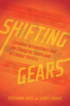 Shifting Gears – Canadian Autoworkers and the Changing Landscape of Labour Politics H 298 p. 24