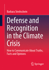 Defense and Recognition in the Climate Crisis:How to Communicate About Truths, Facts and Opinions '23