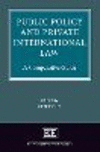 Public Policy and Private International Law:A Comparative Guide (Elgar Comparative Guides) '22