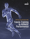 Fascia Training in Athletic Performance: Principles and Applications P 224 p.