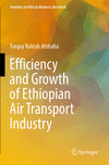 Efficiency and Growth of Ethiopian Air Transport Industry 1st ed. 2022(Frontiers in African Business Research) P 23