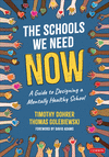 The Schools We Need Now:A Guide to Designing a Mentally Healthy School '24