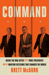 Command: Inside the Oval Office with Three Presidents, and the Wartime Decisions That Changed the World H 384 p. 21