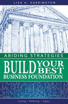 Abiding Strategies: Build Your Best Business Foundation P 130 p. 22