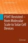 P3ht Revisited:From Molecular Scale to Solar Cell Devices (Advances in Polymer Science, Vol.265) '16
