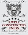 A Well-Constructed Union:Readings in the American Political Tradition