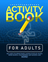 Activity Book for Adults: Includes coloring pages, sudoku puzzles, mazes, word search, crosswords, map quizzes, and more! P 146