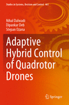 Adaptive Hybrid Control of Quadrotor Drones (Studies in Systems, Decision and Control, Vol. 461) '24