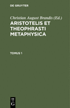 (Aristotelis et Theophrasti Metaphysica, Tomus 1) '21