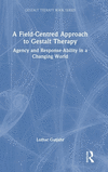 A Field-Centred Approach to Gestalt Therapy: Agency and Response-Ability in a Changing World(Gestalt Therapy Book) H 144 p. 24