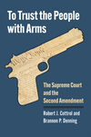 To Trust the People with Arms: The Supreme Court and the Second Amendment H 368 p. 23