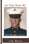 As Time Goes By: One Marine's Story P 178 p. 21