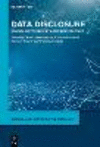 Data Disclosure:Global Developments and Perspectives (Global and Comparative Data Law, Vol. 2) '23