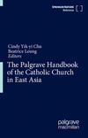 The Palgrave Handbook of the Catholic Church in East Asia '25