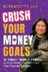 Crush Your Money Goals: 25 Smart Money Habits to Save, Invest, and Fast-Track Your Financial Freedom P 240 p.