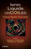 Ionic Liquids Uncoiled:Critical Expert Overviews '13