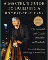 A Master's Guide to Building a Bamboo Fly Rod: The Essential and Classic Principles and Methods H 320 p. 16