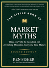 The Little Book of Market Myths, 2nd ed. (Little Books. Big Profits)