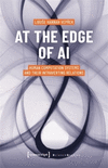 At the Edge of AI: Human Computation Systems and Their Intraverting Relations(Science Studies) P 360 p. 24
