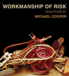 Workmanship of Risk: Sculpture by Michael Cooper H 288 p. 23
