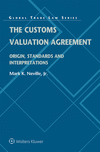 The Customs Valuation Agreement:Origin, Standards and Interpretations (Global Trade Law Series) '23