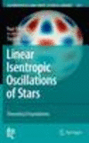 Linear Isentropic Oscillations of Stars 2010th ed.(Astrophysics and Space Science Library Vol.371) H XIV, 473 p. 10