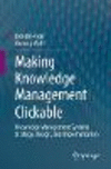 Making Knowledge Management Clickable:Knowledge Management Systems Strategy, Design, and Implementation '22