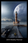 2019 Weekly Planner - Lighthouse Sentinel: Fantasy Art of a Lighthouse Standing Guard Over a Harbor P 126 p.