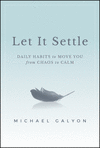 Let It Settle: Daily Habits to Move You From Chaos to Calm H 256 p. 24