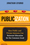 Publicization: How Public and Private Interests Can Reinvent Education for the Common Good H 224 p. 24