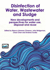 Disinfection of Water, Wastewater and Sludge: New Developments and Perspectives for Water Use, Disposal and Reuse P 350 p. 20