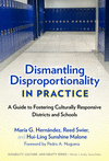 Dismantling Disproportionality in Practice: A Guide to Fostering Culturally Responsive Districts and Schools(Disability, Culture