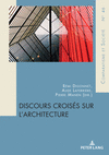 Discours croisés sur l’architecture (Comparatisme Et Société / Comparatism and Society, Vol. 46) '24