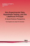 Non-Experimental Data, Hypothesis Testing, and the Likelihood Principle: A Social Science Perspective(Foundations and Trends(r)