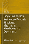 Progressive Collapse Resilience of Concrete Structures: Mechanisms, Simulations and Experiments 1st ed. 2023 H 23