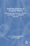 Departing Radically in Academic Writing:Alternative Approaches to Writing and Methods in Qualitative Research '23