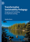 Transformative Sustainability Pedagogy:Designing and Facilitating Eco-Spiritual Learning '24