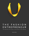 The Fashion Entrepreneur: A Definitive Guide to Building Your Brand H 192 p.
