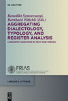 Aggregating Dialectology, Typology, and Register Analysis:Linguistic Variation in Text and Speech (Linguae & Litterae, 28) '14