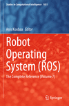 Robot Operating System (ROS):The Complete Reference, Vol. 7 (Studies in Computational Intelligence, Vol. 1051) '24