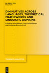 Diminutives Across Languages, Theoretical...(Trends in Linguistics: Studies and Monographs Bd. 380) hardcover 427 p. 23