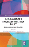 The Development of European Competition Policy: Social Democracy and Regulation(Routledge Explorations in Economic History) H 33