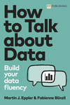 How to Talk about Data: Build Your Data Fluency P 272 p. 22