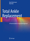 Total Ankle Replacement:A Practical Guide to Surgical Management '24