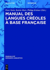Manuel des langues créoles à base française (Manuals of Romance Linguistics, Vol. 1115) '19