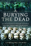 Burying the Dead: An Archaeological History of Burial Grounds, Graveyards and Cemeteries P 216 p. 22