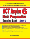 ACT Aspire 6 Math Preparation Exercise Book: A Comprehensive Math Workbook and Two Full-Length ACT Aspire 6 Math Practice Tests