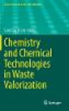 Chemistry and Chemical Technologies in Waste Valorization 1st ed. 2018(Topics in Current Chemistry Collections) H X, 283 p. 18