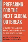 Preparing for the Next Global Outbreak – A Guide to Planning from the Schoolhouse to the White House P 392 p. 23
